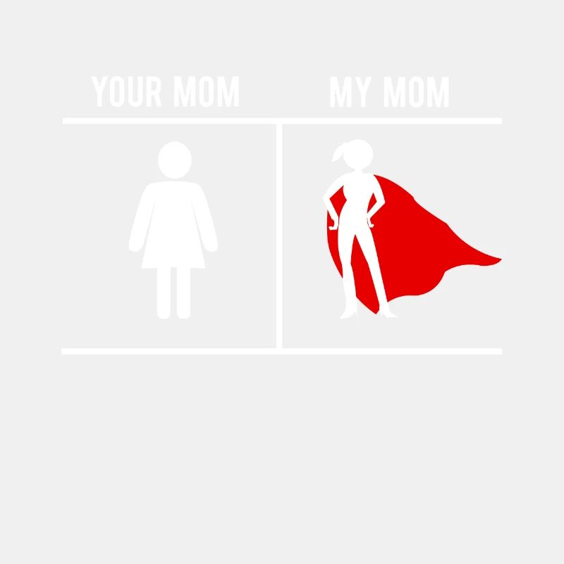 Your Mom My Mom