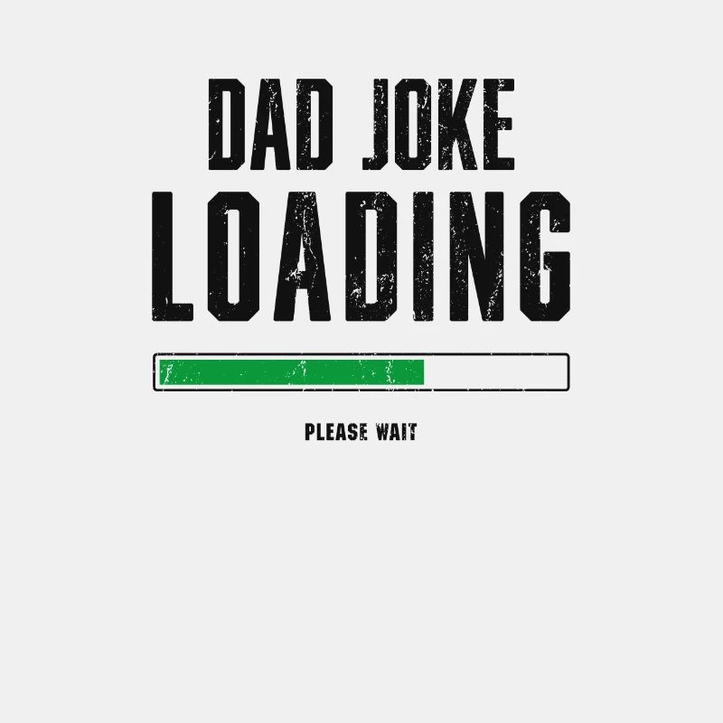 Dad Joke Loading, Father's Day Gift For Him