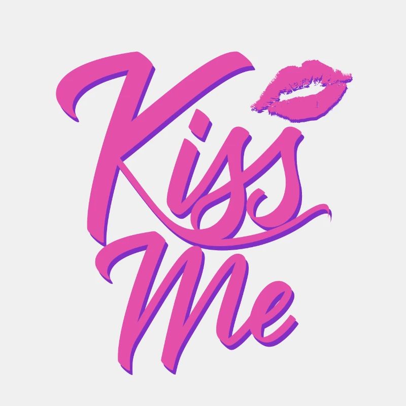 Kiss me