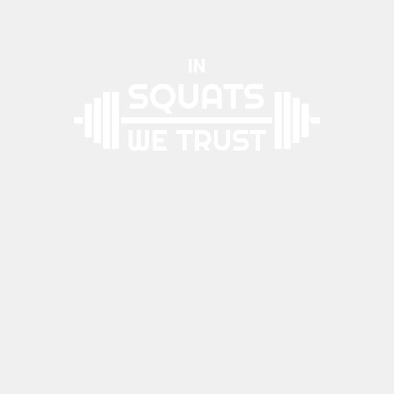 In Squats We Trust