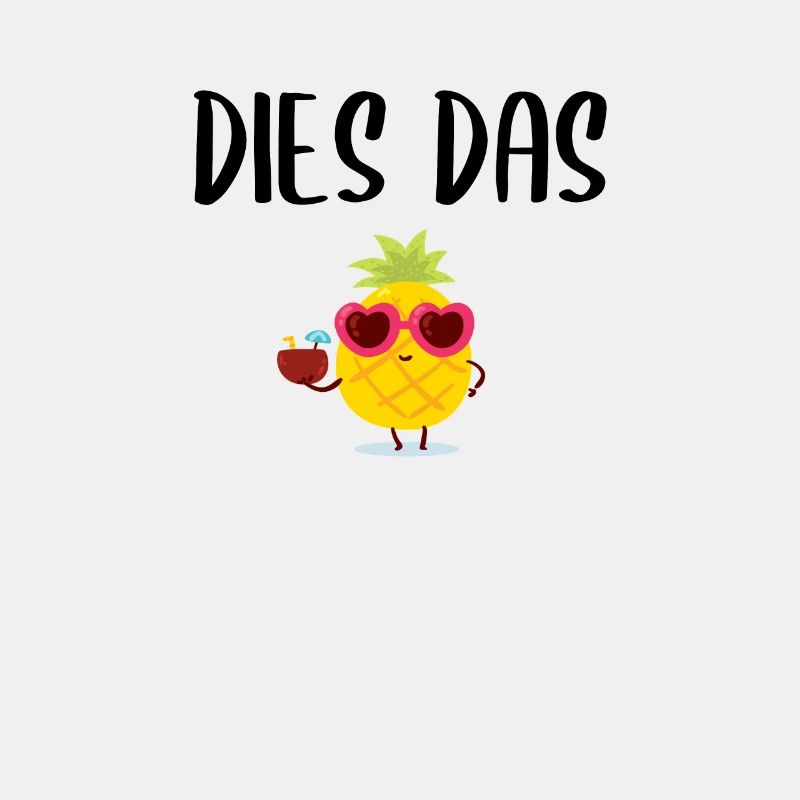 dies das Ananas Lustiger Spruch
