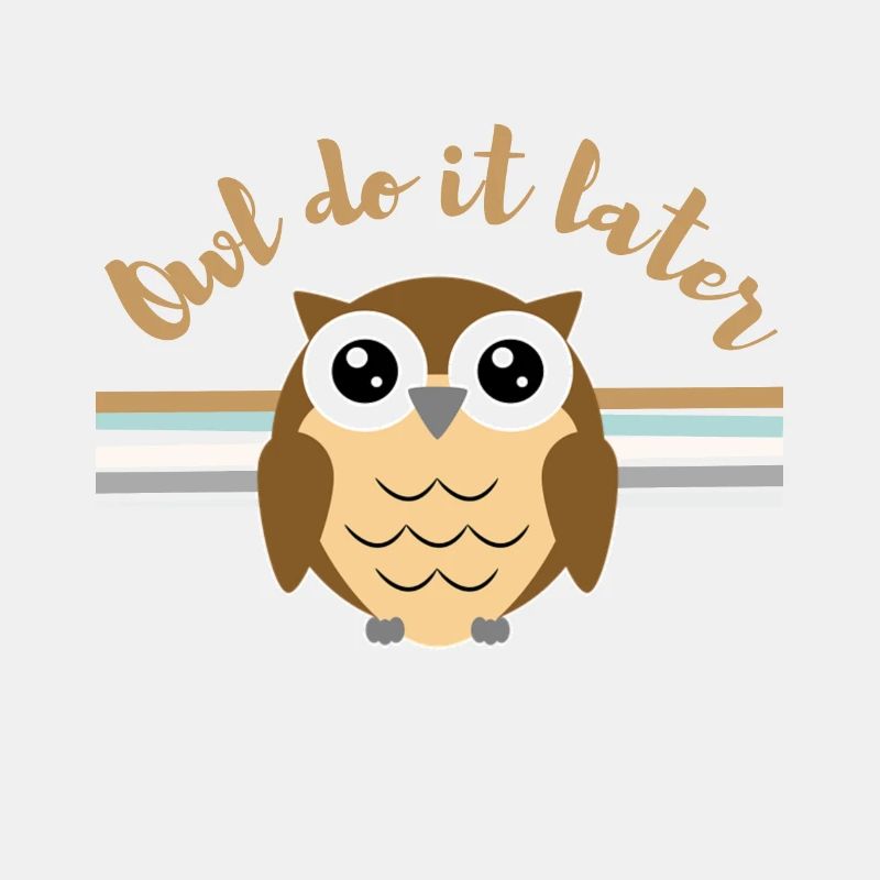owl do it later