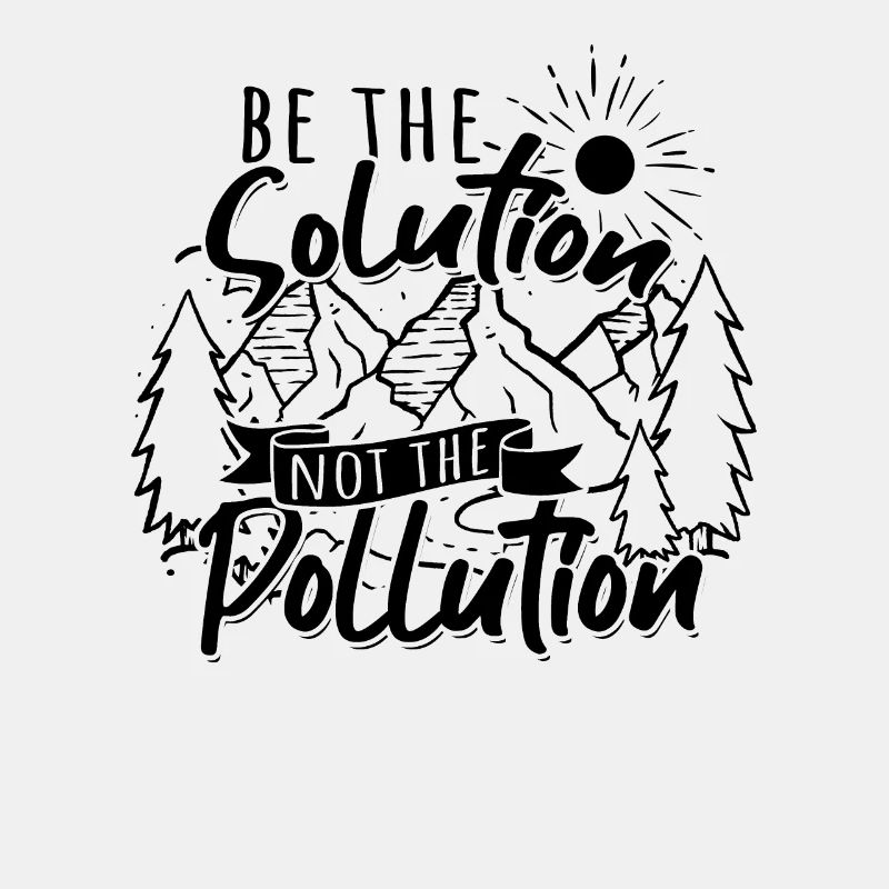 Soyez la solution et non la pollution - Changement climatique