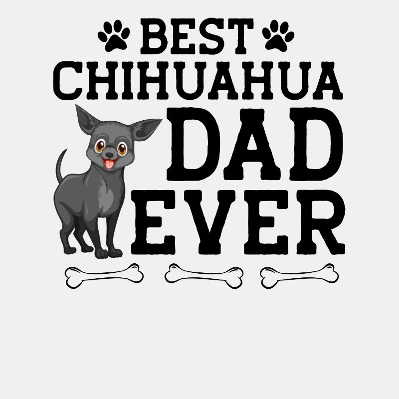BESTER CHIHUAHUA DAD EVER