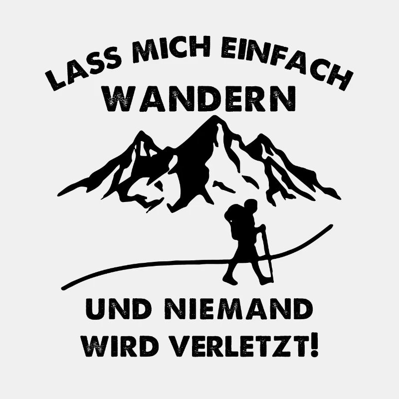 Lass Mich Einfach Wandern & Niemand Wird Verletzt