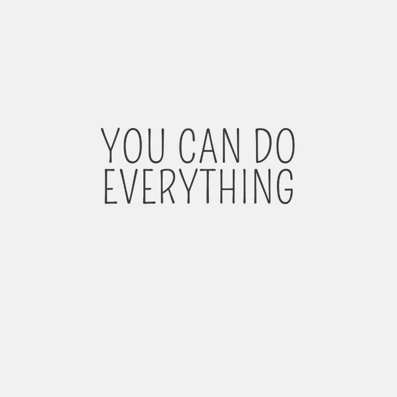 you can do everything