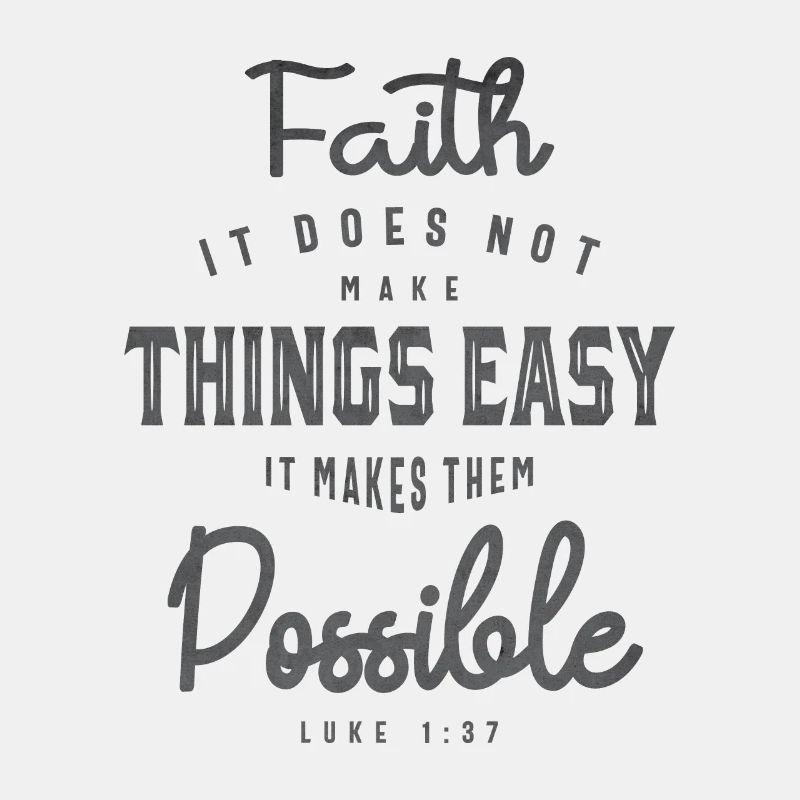 Faith It Does Make Things Them Possible Religious