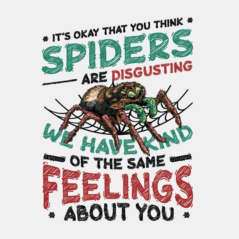Spiders are not disgusting - Spider Lover