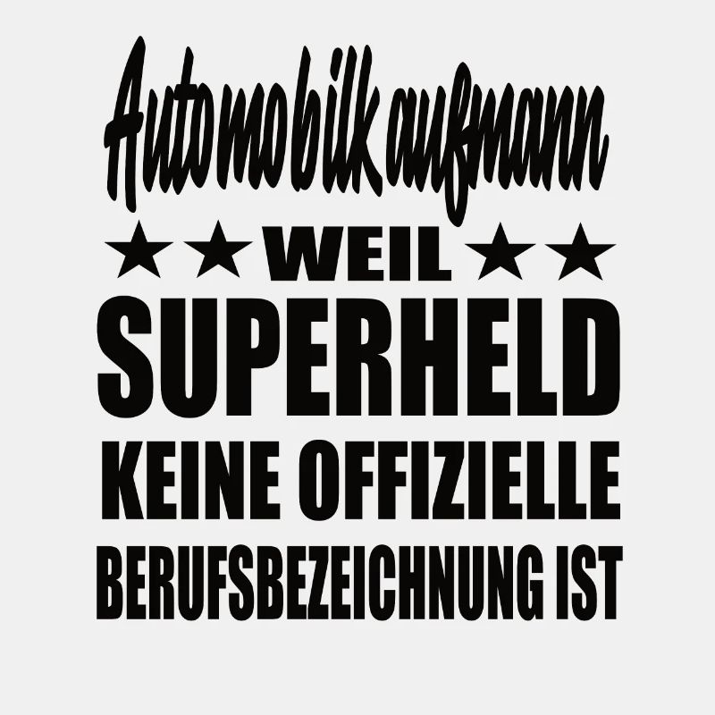 Automobilkaufmann Superheld Spruch