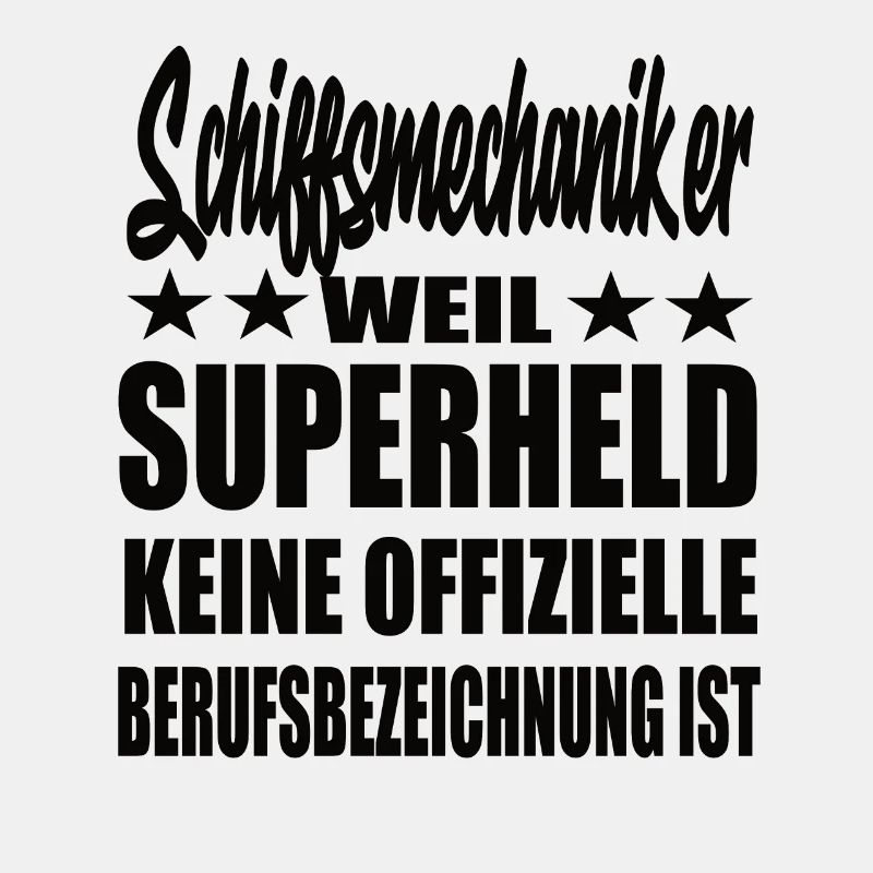 Schiffsmechaiker Superheld Spruch