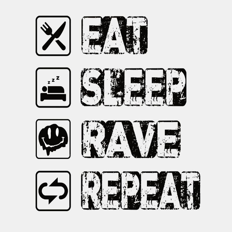 Eat Sleep Rave Repeat