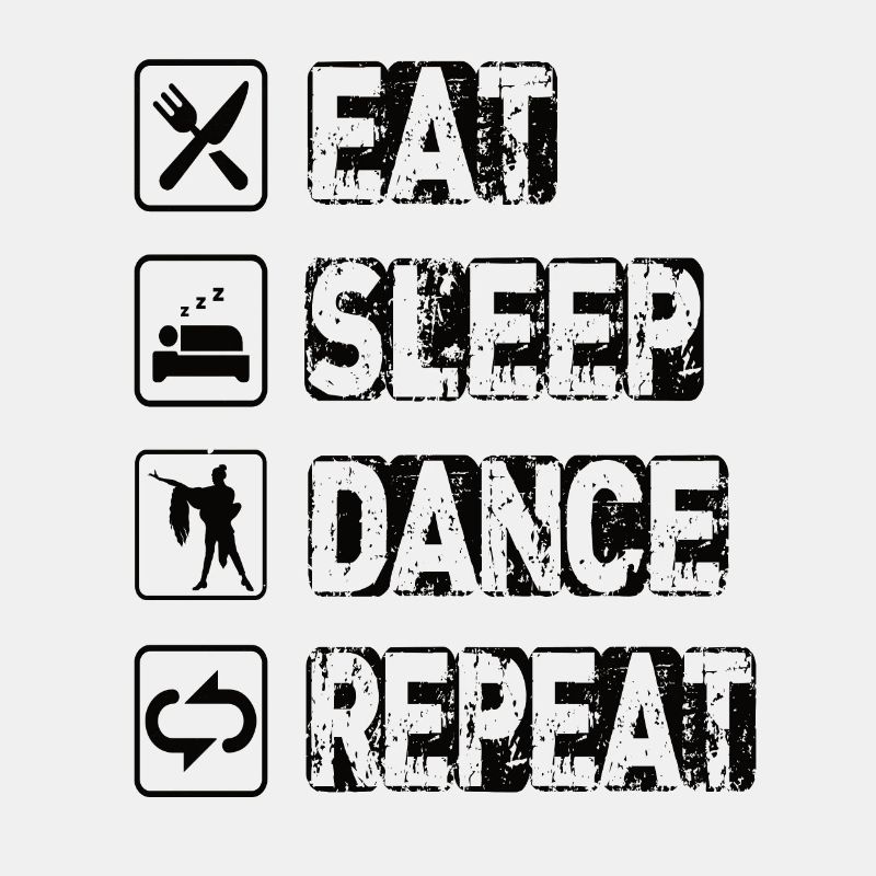 Eat Sleep Dance Repeat