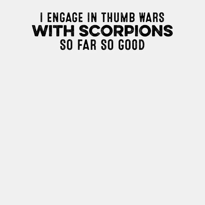 Je m’engage dans des guerres de pouce avec Scorpions Jeu de mots positif