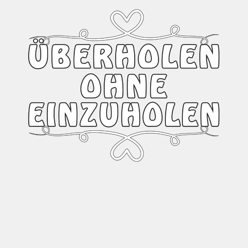 ÜBERHOLEN OHNE EINZUHOLEN