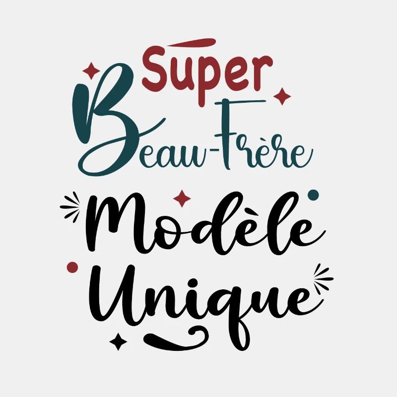 Super Beau Frère Modèle Unique.