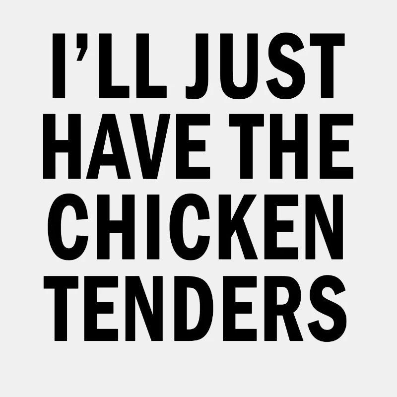 Citation drôle Je n’aurai que les filets de poulet
