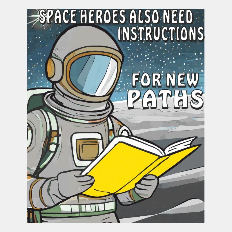 SPACE HEROES ALSO NEED INSTRUCTIONS FOR NEW PATHS