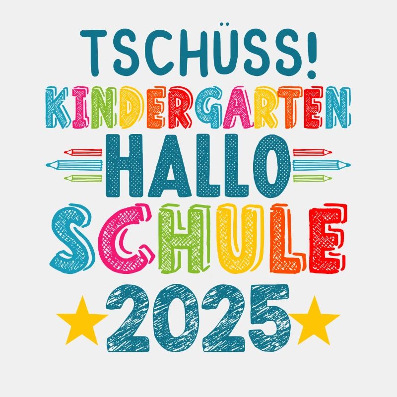 Tschüss Kindergarten Hallo Schule KitaAbsolve 2025