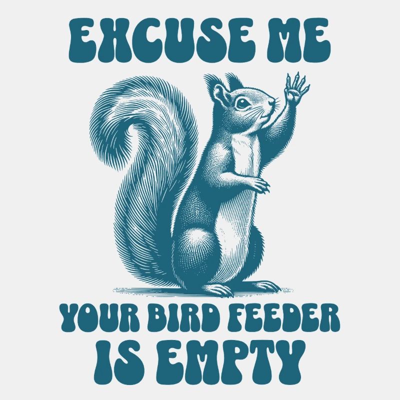 Excuse Me Your Bird Feeder Is Empty Funny Squirrel