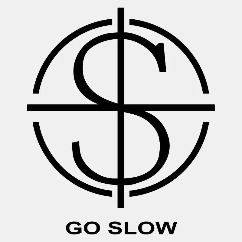 GO SLOW