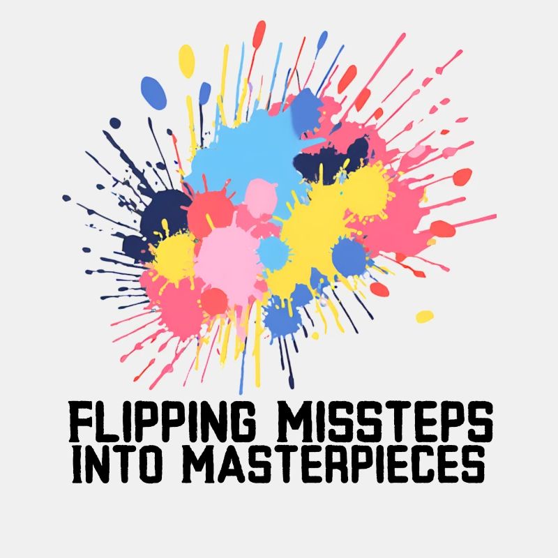 Flipping Missteps Into Masterpieces