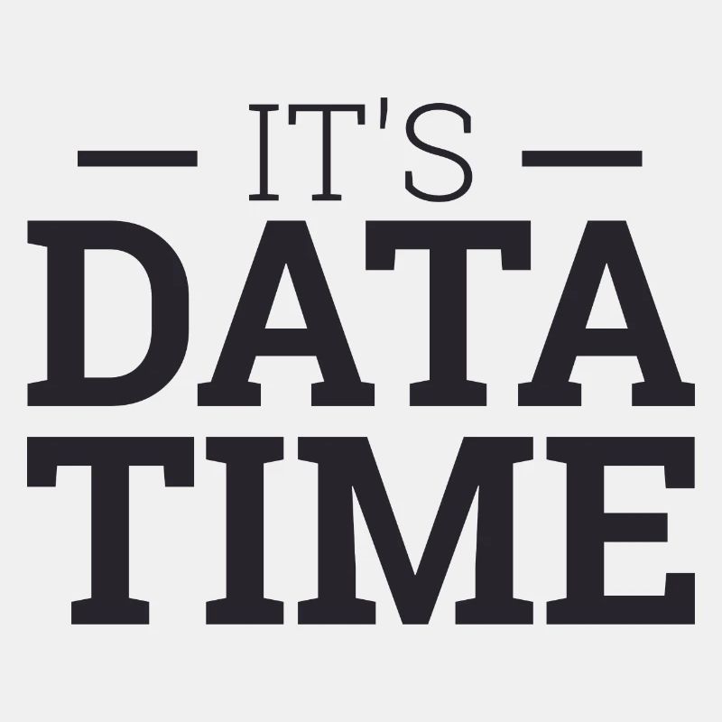 "Its Data Time" | Data Scientist