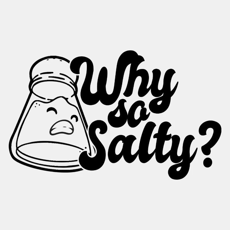 Why so salty?