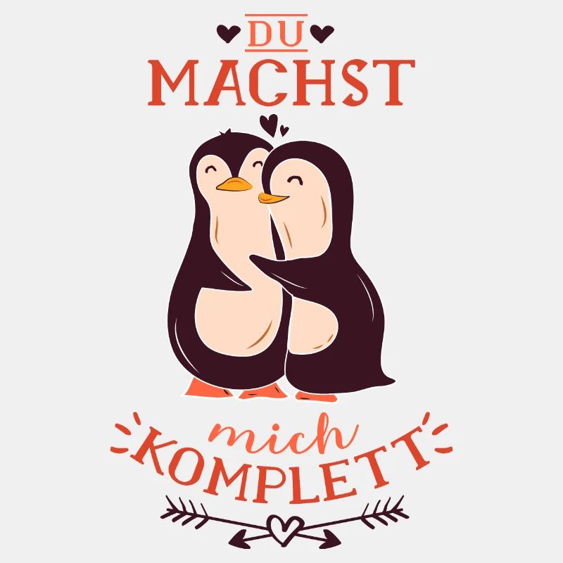 Du machst mich komplett mein Pinguin