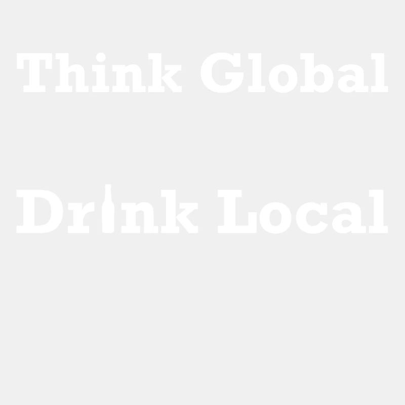 Think Global Drink Local