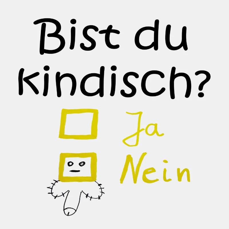 Bist du kindisch?