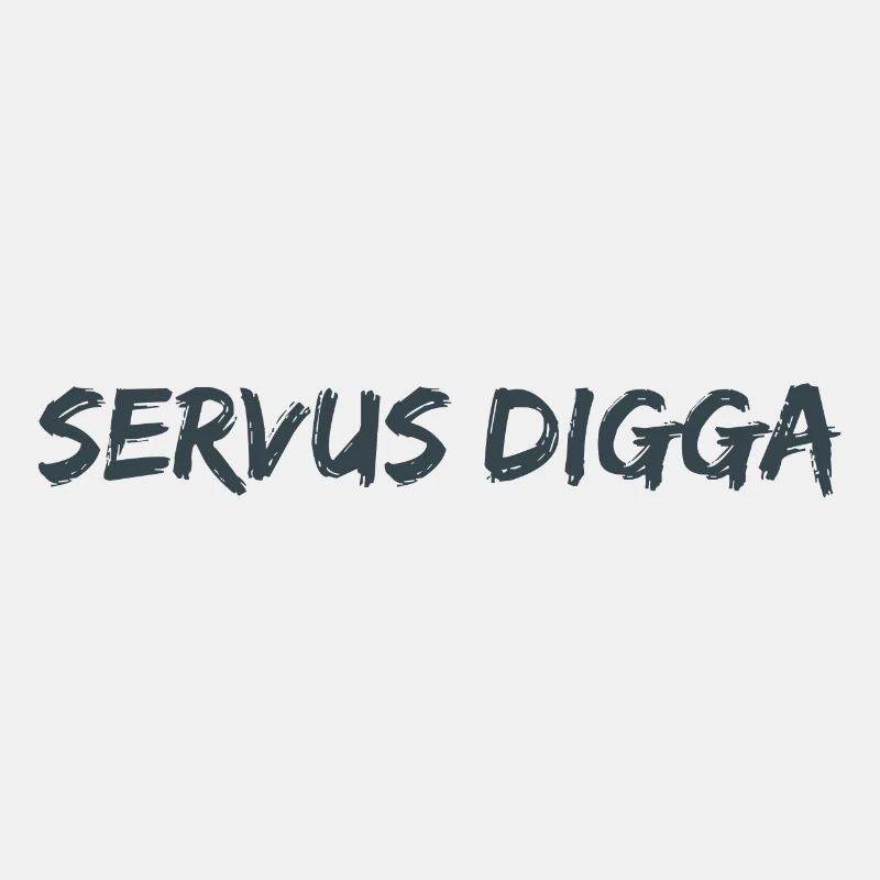 Servus Digga!