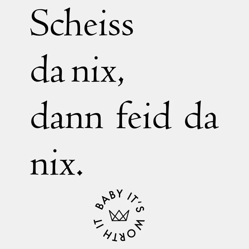 scheissda nix dann feid da nix
