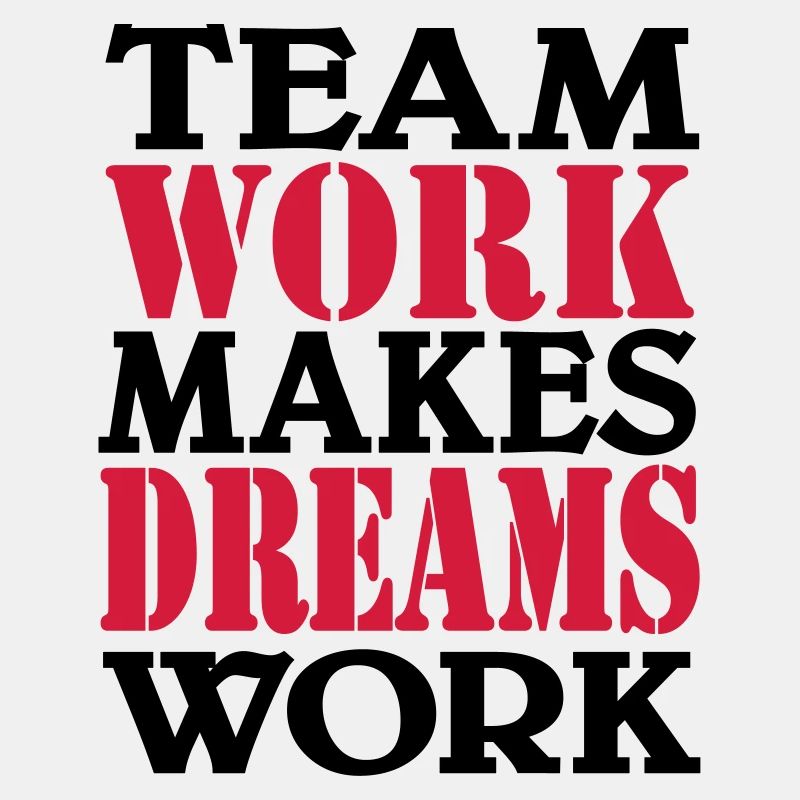 Team work makes dreams work