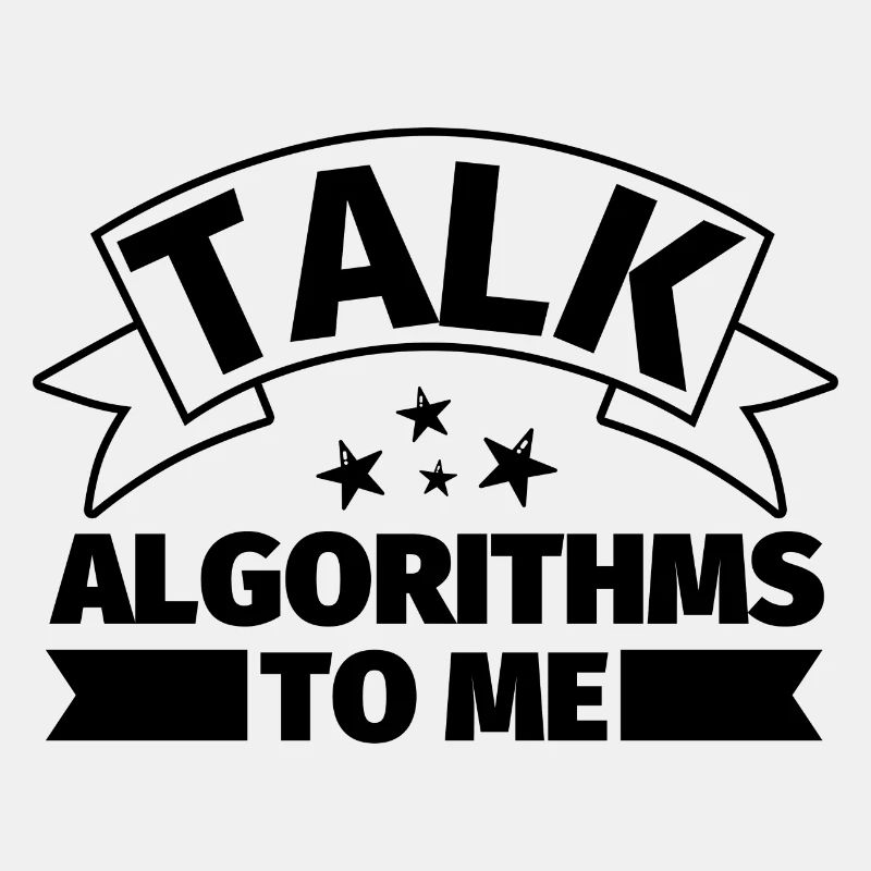 Talk to me about algorithms
