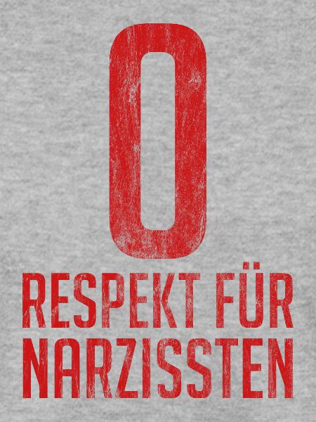 Null Respekt für Narzissten