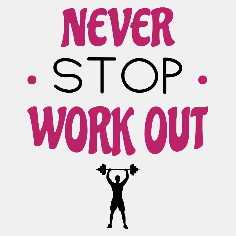 Never stop work out. Cadeau pour sportifs