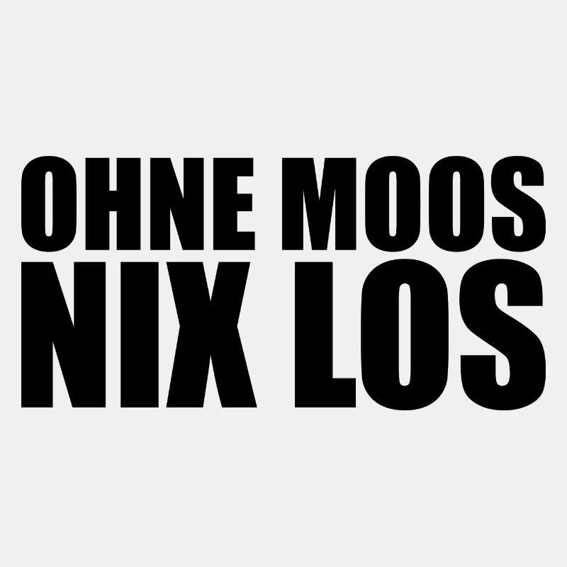Ohne Moos Nix Los