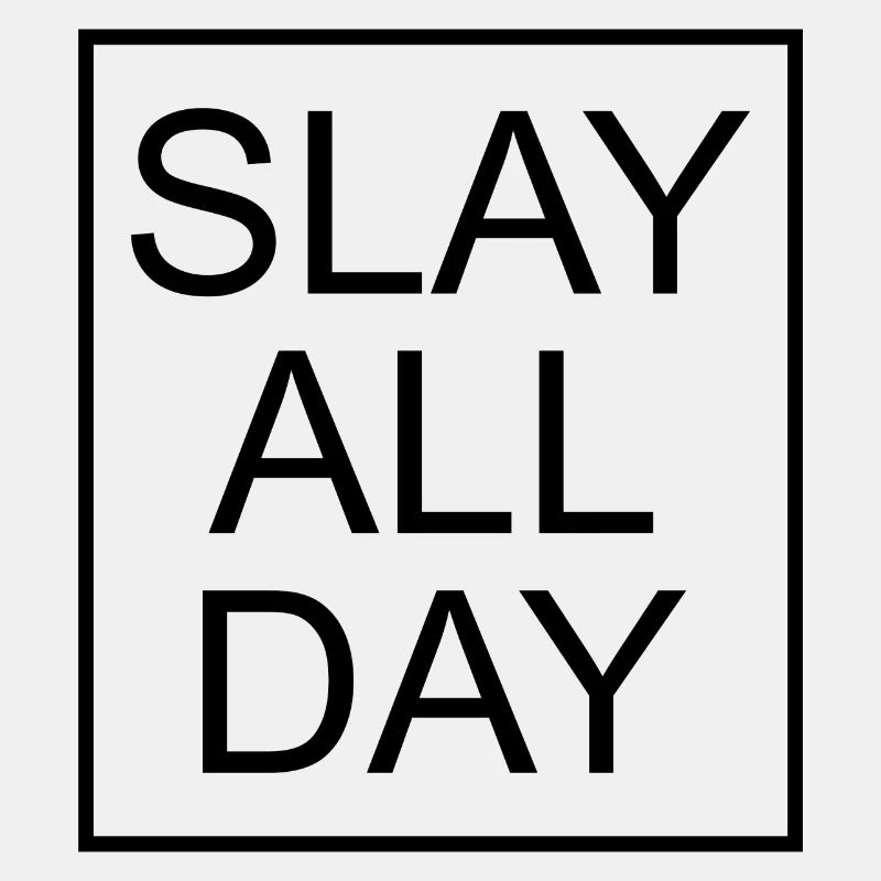 Slay All Day Graphic