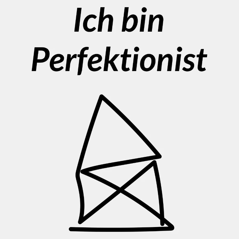 Ich bin Perfektionist