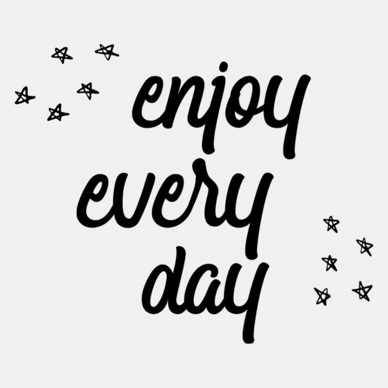 enjoy every day
