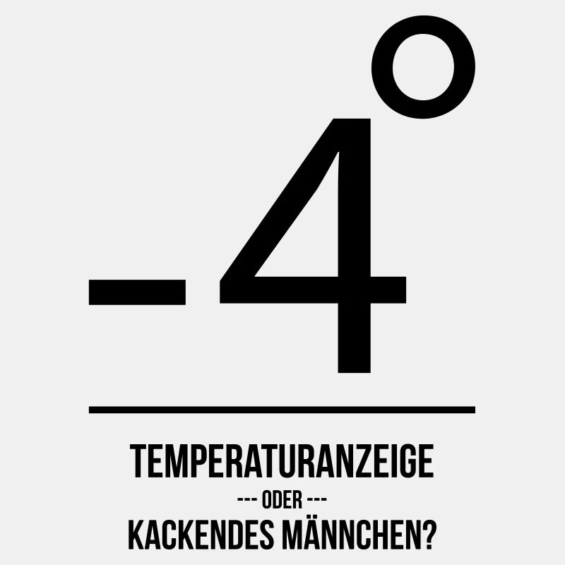 Temperatur oder kackendes Männlein?