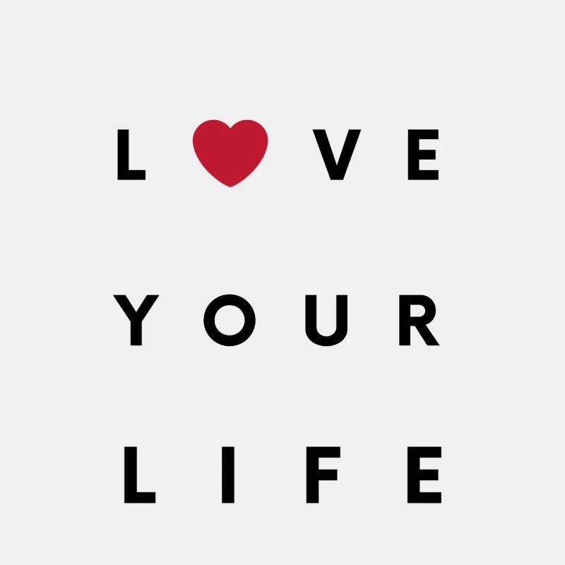 Love Your Life