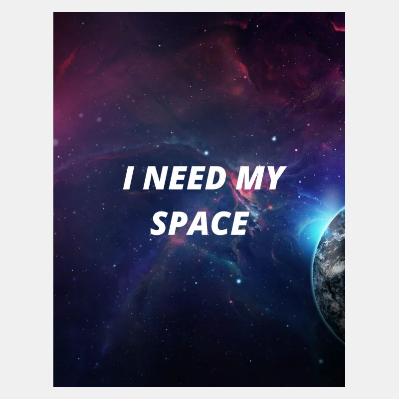 I NEED MY SPACE
