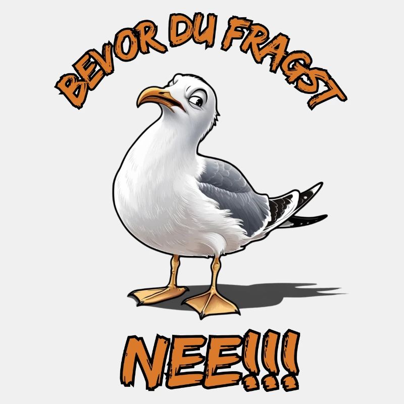 Funny saying with seagull Before you ask No !!