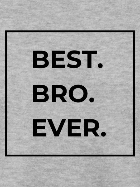 BEST BRO EVER