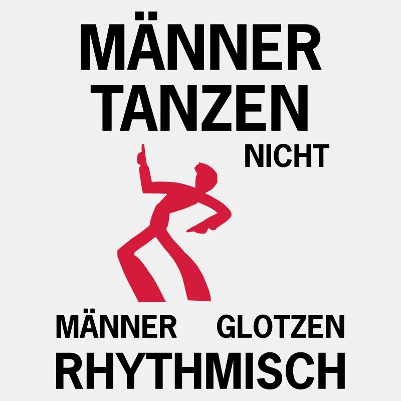 Männer tanzen nicht, Männer glotzen rhythmisch