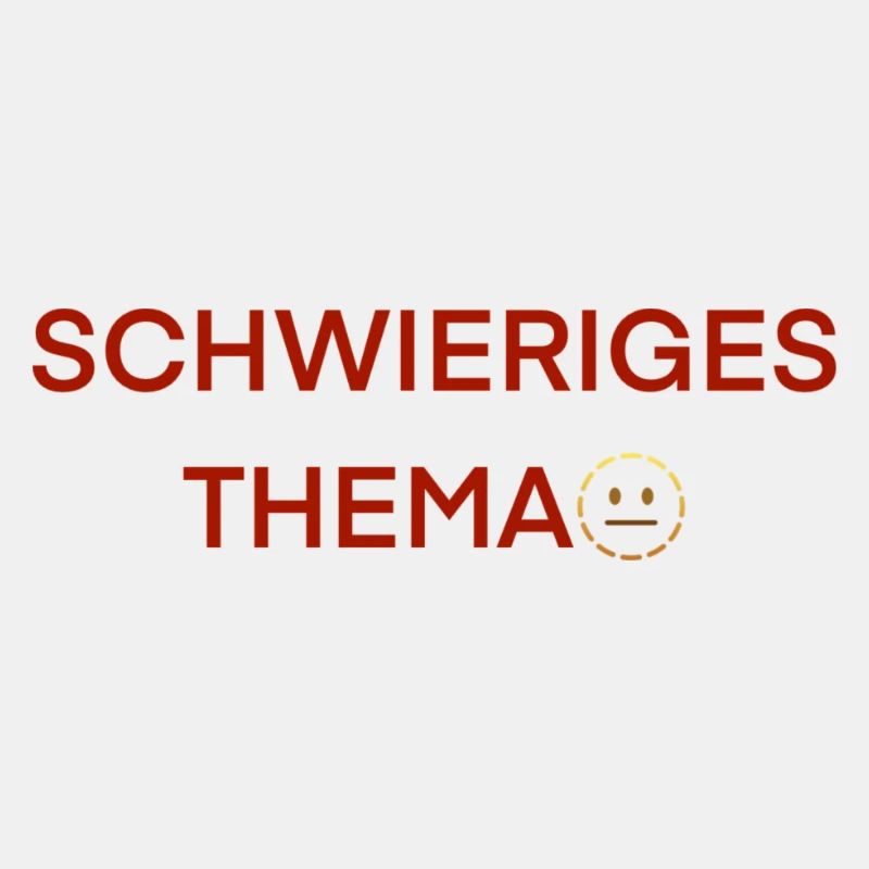Schwieriges Thema