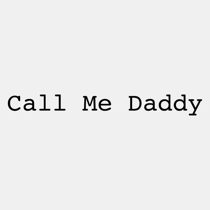 Call me daddy