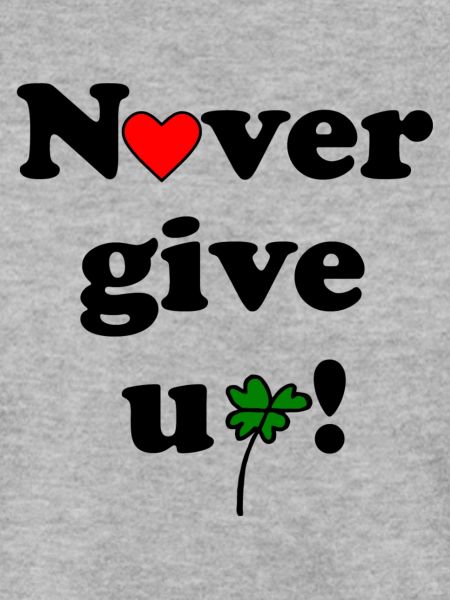 Never give up
