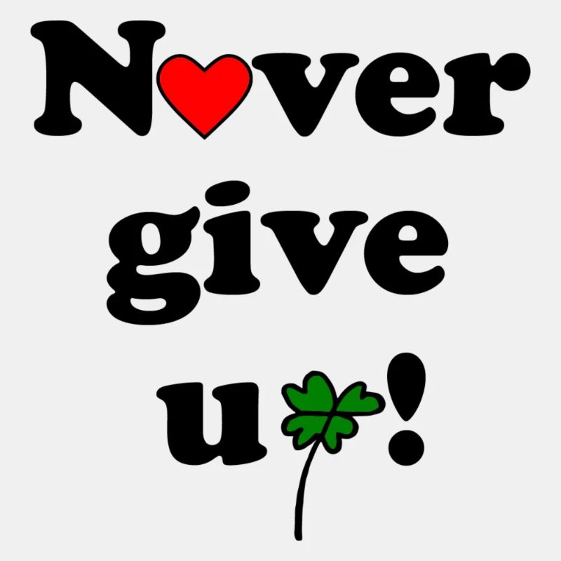 Never give up